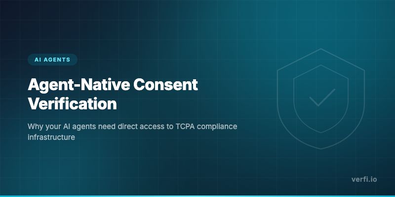Agent-Native Consent Verification: Why Your AI Needs Direct API Access